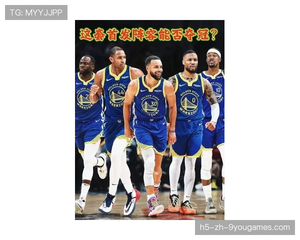 勇士队多名球员状态爆棚，勇士队人员名单最新